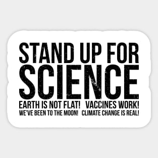 Earth Is Not Flat Stand Up For Science Sticker